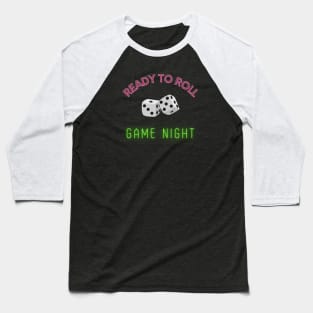 Game Night, Ready to Roll Baseball T-Shirt